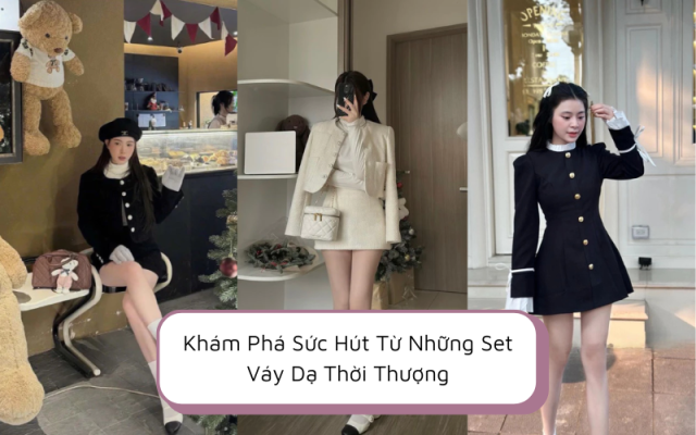 Khám Phá Sức Hút Từ Những Set Váy Dạ Thời Thượng