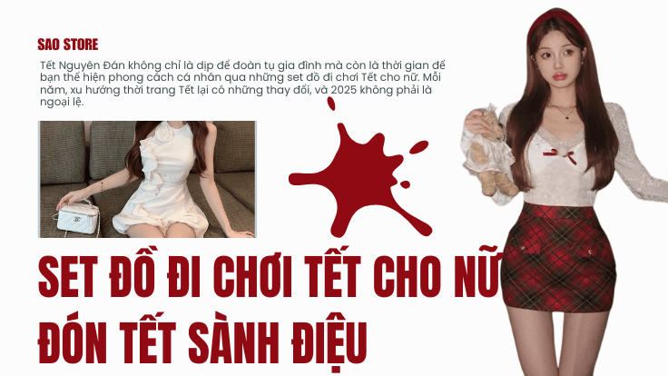 Set đồ đi chơi Tết cho nữ: Đón Tết sành điệu
