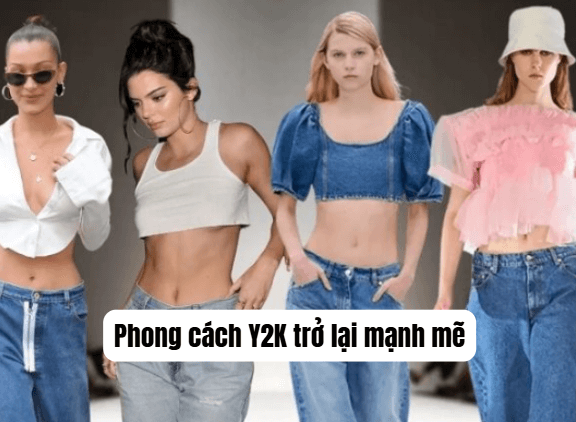  Phong cách Y2K trở lại mạnh mẽ