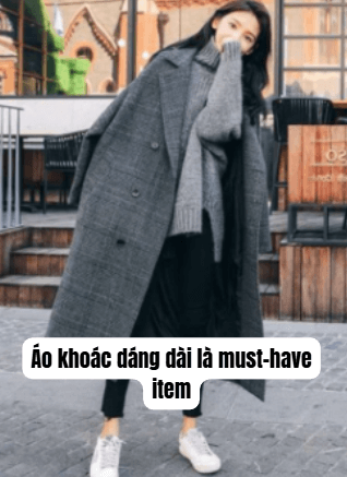 Áo khoác dáng dài là must-have item