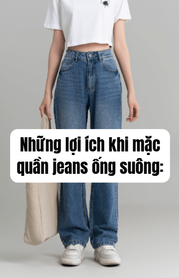 Những lợi ích khi mặc quần jeans ống suông: