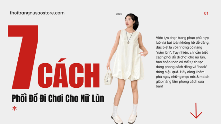 7 Cách Phối Đồ Đi Chơi Cho Nữ Lùn